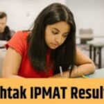 IIM Rohtak ने जारी किया IPMAT 2026 रिजल्ट, स्कोरकार्ड अब ऑनलाइन उपलब्ध !